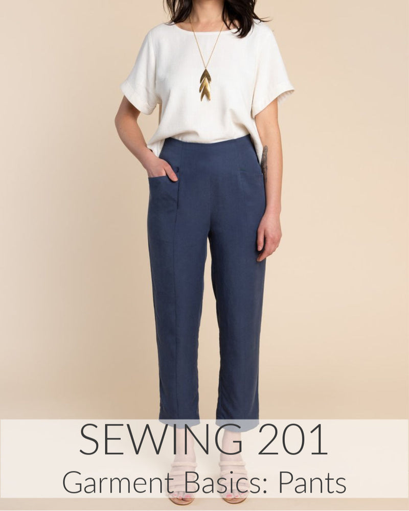 Sewing 201: Pants // 4 Weeks // Click for Dates